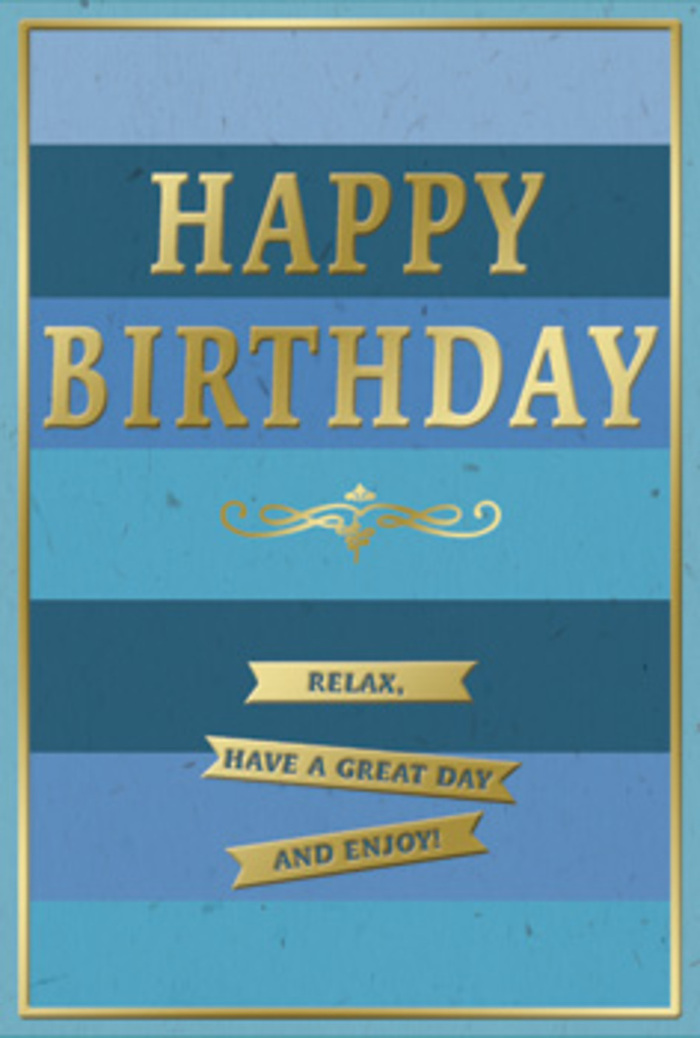 An understated yet luxurious blue and gold birthday card is shown as if it has been thoughtfully placed on a coffee table in a Morden flat, perhaps alongside a freshly delivered arrangement of seasonal flowers. The card's background is designed with wide, horizontal stripes that drift gently through a spectrum of blue, from deep navy at the lower edge to richer mid-blues and finally to soft, airy sky shades above. This layering of colour gives a sense of quiet depth, like distant horizons on a clear afternoon walk through Morden Park. In the central section, the greeting "HAPPY BIRTHDAY" appears in bold, gold-embossed capitals, the letters standing slightly above the surface. The gold foil has a satin-like sheen: not harsh, but glowing subtly as it catches and reflects nearby light, emphasizing the message without overwhelming the cool blues behind it. Just below this main text lies an intricate gold flourish, a curved, ornamental line that brings a touch of classic design, almost as if it were drawn with an old-fashioned pen. Beneath the flourish are three narrow, gold banners, carefully stacked and evenly spaced. Each banner is filled with a portion of the friendly message: "Relax, have a great day and enjoy!" Their alignment mirrors the horizontal stripes, creating a carefully ordered, balanced composition. A fine gold border frames the entire card, giving it a finished, gift-like quality similar to a neatly tied ribbon. The surface of the card appears smooth and matte, while the raised gold elements add texture and gentle shine. The overall impression is of a calm, thoughtful birthday greeting, ideal for accompanying a hand-written note and a bouquet delivered to any corner of Morden.